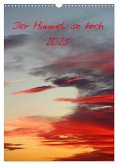 Der Himmel so hoch (Wandkalender 2025 DIN A3 hoch), CALVENDO Monatskalender