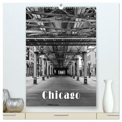 Chicago 2025 (hochwertiger Premium Wandkalender 2025 DIN A2 hoch), Kunstdruck in Hochglanz
