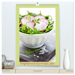 Vegetarisch durch das Jahr (hochwertiger Premium Wandkalender 2025 DIN A2 hoch), Kunstdruck in Hochglanz