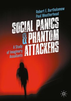 Social Panics and Phantom Attackers - Bartholomew, Robert E.;Weatherhead, Paul