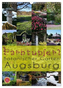 Farbtupferl - Botanischer Garten Augsburg (Wandkalender 2025 DIN A3 hoch), CALVENDO Monatskalender - Calvendo;Cross, Martina