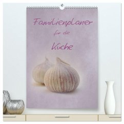 Familienplaner für die Küche. (hochwertiger Premium Wandkalender 2025 DIN A2 hoch), Kunstdruck in Hochglanz - Calvendo;Otto, Anja