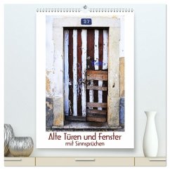 Alte Türen und Fenster mit Sinnsprüchen (hochwertiger Premium Wandkalender 2025 DIN A2 hoch), Kunstdruck in Hochglanz - Calvendo;Meinen, Renate Blaes, Friedel