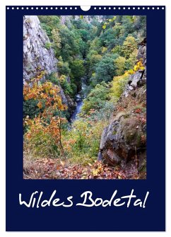 Wildes Bodetal (Wandkalender 2025 DIN A3 hoch), CALVENDO Monatskalender