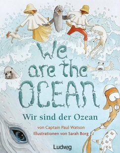 We are the Ocean - Wir sind der Ozean - Watson, Paul;Borg, Sarah