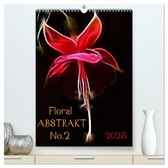 Floral Abstrakt No.2 (hochwertiger Premium Wandkalender 2025 DIN A2 hoch), Kunstdruck in Hochglanz