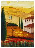 Toskana-das ganze Jahr (Wandkalender 2025 DIN A3 hoch), CALVENDO Monatskalender