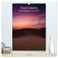 Gran Canaria - Miniaturkontinent im Atlantik (hochwertiger Premium Wandkalender 2025 DIN A2 hoch), Kunstdruck in Hochglanz