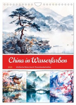 China in Wasserfarben - Idyllische Reise durch Traumlandschaften (Wandkalender 2025 DIN A4 hoch), CALVENDO Monatskalender