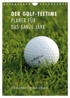 Der Golf-Teetime Planer für das ganze Jahr / Planer (Wandkalender 2025 DIN A4 hoch), CALVENDO Monatskalender - Calvendo;Gerlach, Ingo