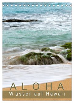 Aloha - Wasser auf Hawaii (Tischkalender 2025 DIN A5 hoch), CALVENDO Monatskalender - Calvendo;Seibl, Sylvia