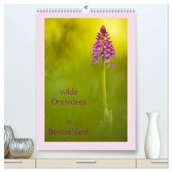 wilde Orchideen in Deutschland (hochwertiger Premium Wandkalender 2025 DIN A2 hoch), Kunstdruck in Hochglanz