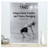 TANZ! (hochwertiger Premium Wandkalender 2025 DIN A2 hoch), Kunstdruck in Hochglanz