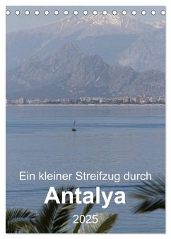 Ein kleiner Streifzug durch Antalya (Tischkalender 2025 DIN A5 hoch), CALVENDO Monatskalender - Calvendo;r.gue.