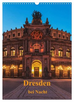 Dresden bei Nacht (Wandkalender 2025 DIN A3 hoch), CALVENDO Monatskalender