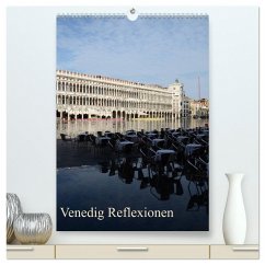 Venedig Reflexionen (hochwertiger Premium Wandkalender 2025 DIN A2 hoch), Kunstdruck in Hochglanz - Calvendo;Haas, Willi