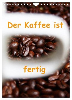 Der Kaffee ist fertig (Wandkalender 2025 DIN A4 hoch), CALVENDO Monatskalender - Calvendo;Kapp, Lilo