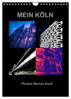 MEIN KÖLN Photos Marion Koell (Wandkalender 2025 DIN A4 hoch), CALVENDO Monatskalender - Calvendo;Koell, Marion
