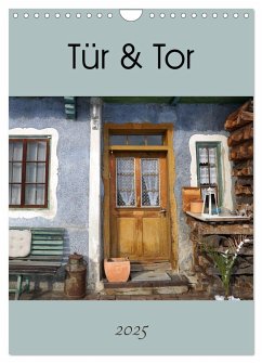 Tür und Tor (Wandkalender 2025 DIN A4 hoch), CALVENDO Monatskalender - Calvendo;Flori0