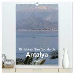 Ein kleiner Streifzug durch Antalya (hochwertiger Premium Wandkalender 2025 DIN A2 hoch), Kunstdruck in Hochglanz - Calvendo;r.gue.