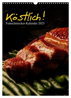 Köstlich! Feinschmecker-Kalender (Wandkalender 2025 DIN A3 hoch), CALVENDO Monatskalender - Calvendo;Vonten, Dirk
