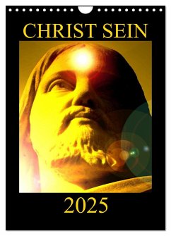 CHRIST SEIN * 2025 (Wandkalender 2025 DIN A4 hoch), CALVENDO Monatskalender - Calvendo;Labusch, Ramon