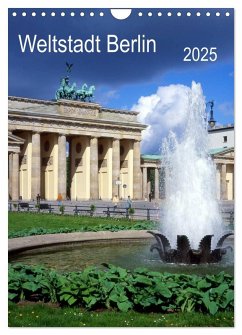 Weltstadt Berlin (Wandkalender 2025 DIN A4 hoch), CALVENDO Monatskalender