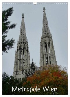 Metropole Wien (Wandkalender 2025 DIN A3 hoch), CALVENDO Monatskalender - Calvendo;Kattobello