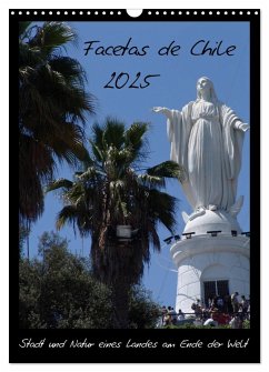 Facetas de Chile (Wandkalender 2025 DIN A3 hoch), CALVENDO Monatskalender - Calvendo;wenando