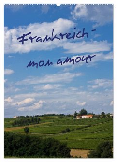 Frankreich - mon amour (Wandkalender 2025 DIN A2 hoch), CALVENDO Monatskalender - Calvendo;Ergler, Anja