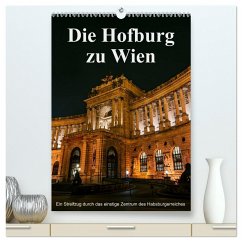 Die Hofburg zu Wien (hochwertiger Premium Wandkalender 2025 DIN A2 hoch), Kunstdruck in Hochglanz