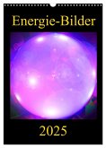 ENERGIE-BILDER (Wandkalender 2025 DIN A3 hoch), CALVENDO Monatskalender