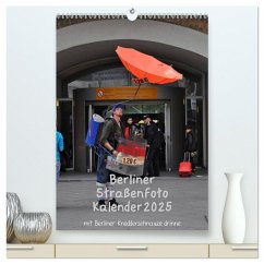 Berliner Straßenfoto Kalender 2025 (hochwertiger Premium Wandkalender 2025 DIN A2 hoch), Kunstdruck in Hochglanz - Calvendo;Drews, Marianne