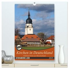 Kirchen in Deutschland - Göttliche Perlen aus Menschenhand (hochwertiger Premium Wandkalender 2025 DIN A2 hoch), Kunstdruck in Hochglanz