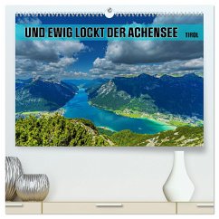 Und ewig lockt der Achensee - Tirol (hochwertiger Premium Wandkalender 2025 DIN A2 quer), Kunstdruck in Hochglanz - Calvendo;Michel, Susan