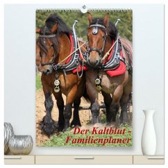 Der Kaltblut-Familienplaner (hochwertiger Premium Wandkalender 2025 DIN A2 hoch), Kunstdruck in Hochglanz