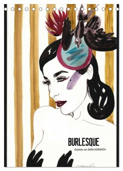 Burlesque - Quickies von Sara Horwath, der Klassiker ! (Tischkalender 2025 DIN A5 hoch), CALVENDO Monatskalender