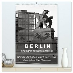 B E R L I N - einzigartig schlaflos effektvoll (hochwertiger Premium Wandkalender 2025 DIN A2 hoch), Kunstdruck in Hochglanz