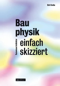 Bauphysik einfach skizziert - Krutke, Dirk