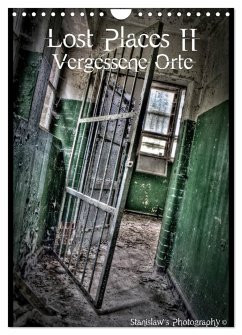 Lost Places II, Vergessene Orte (Wandkalender 2025 DIN A4 hoch), CALVENDO Monatskalender