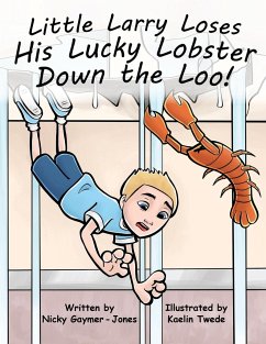 Little Larry Loses His Lucky Lobster Down the Loo - Gaymer-Jones, Nicky