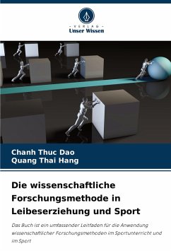 Die wissenschaftliche Forschungsmethode in Leibeserziehung und Sport - Dao, Chanh Thuc;Hang, Quang Thai