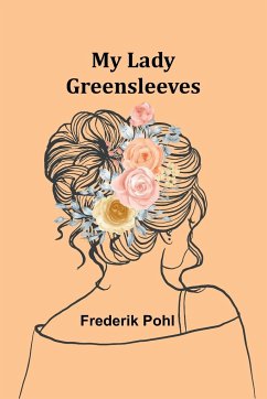 My Lady Greensleeves - Pohl, Frederik