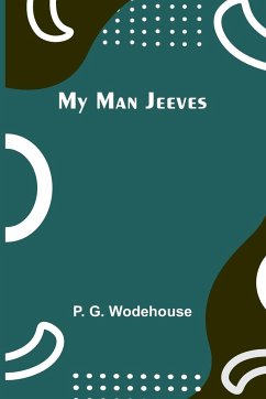 My Man Jeeves - G. Wodehouse, P.