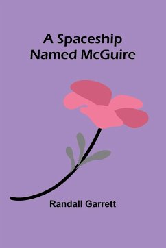 A Spaceship Named McGuire - Garrett, Randall