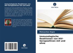 Immunologische Reaktionen von HIV-Seropositiven mit und ohne - Argaw, Melesachew