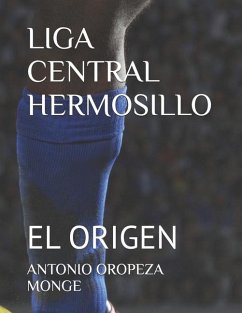 Liga Central Hermosillo - Oropeza Monge, Antonio