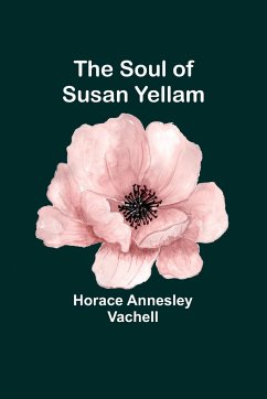 The Soul of Susan Yellam - Annesley Vachell, Horace