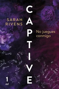 Captive: No Juegues Conmigo - Rivens, Sarah