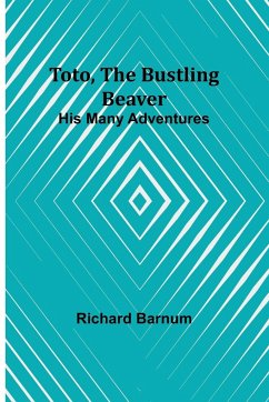 Toto, The Bustling Beaver - Barnum, Richard